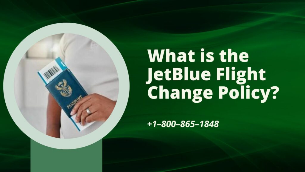 What is the JetBlue Flight Change Policy?